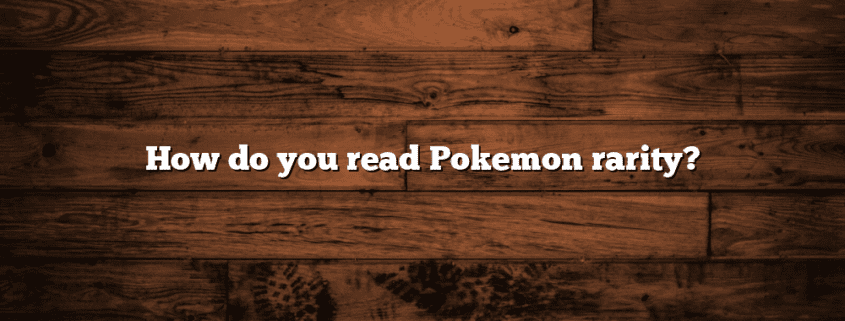 How do you read Pokemon rarity?