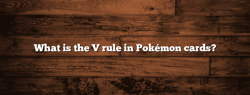 What is the V rule in Pokémon cards?