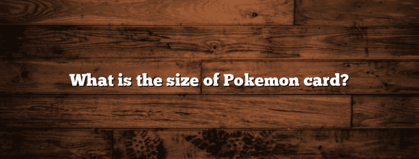 What is the size of Pokemon card?