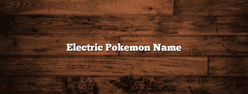 Electric Pokemon Name