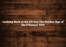 Looking Back at the EX Era: The Golden Age of the Pokémon TCG 24 Looking Back at the EX Era: The Golden Age of the Pokémon TCG
