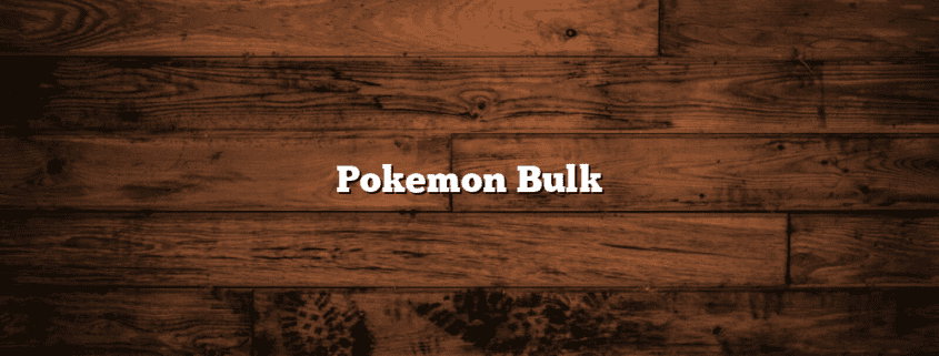 Pokemon Bulk