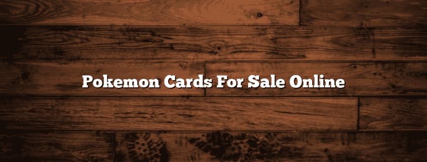 Pokemon Cards For Sale Online