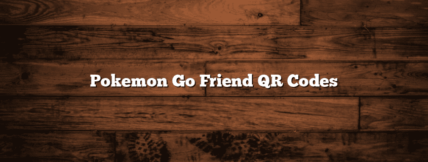 Pokemon Go Friend QR Codes
