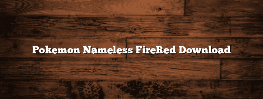 Pokemon Nameless FireRed Download