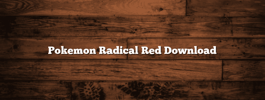 Pokemon Radical Red Download