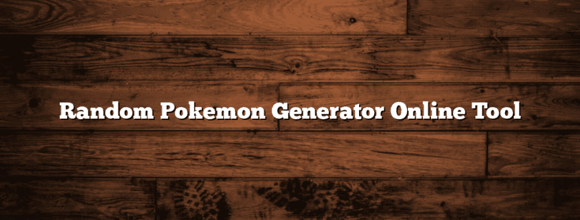 Random Pokemon Generator Online Tool